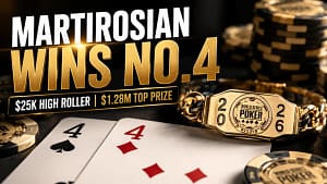 Cover image for Artur Martirosian winning his fourth WSOP bracelet in the $25K Six-Max High Roller, with $1.28M top prize highlighted.