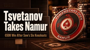 Brown and bronze poker cover image showing a PokerStars Open Namur chip with headline for Martin Tsvetanov winning the Namur Super High Roller after Kalidou Sow’s six final-table knockouts